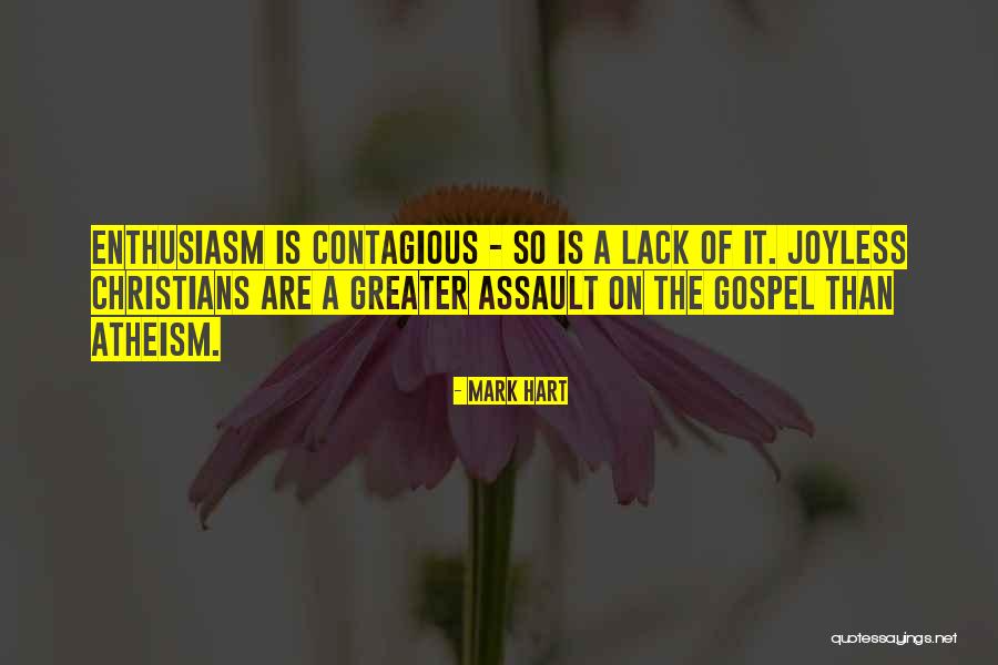 Christian Enthusiasm Quotes By Mark Hart Christian Enthusiasm Quotes By Mark Hart