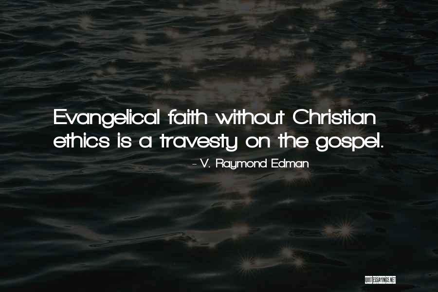 Christian Ethics Quotes By V. Raymond Edman