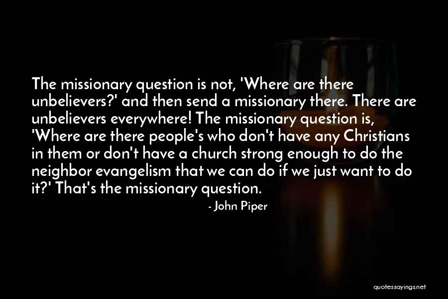Christian Evangelism Quotes By John Piper Christian Evangelism Quotes By John Piper