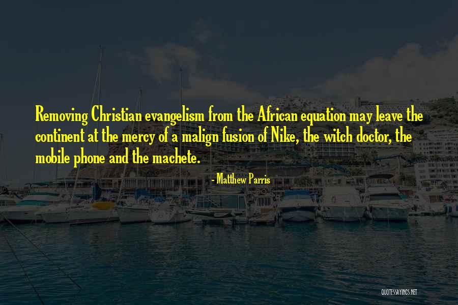 Christian Evangelism Quotes By Matthew Parris Christian Evangelism Quotes By Matthew Parris