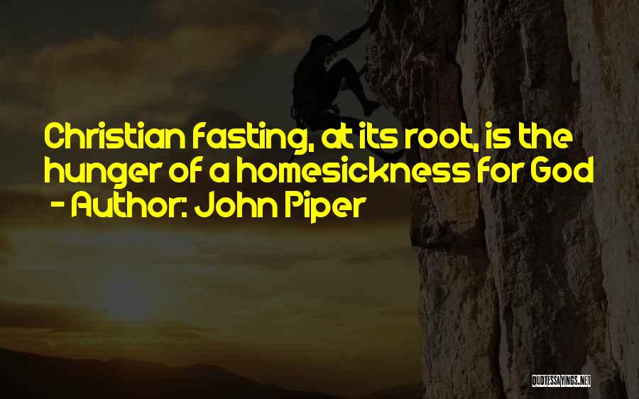 Christian Fasting Quotes By John Piper