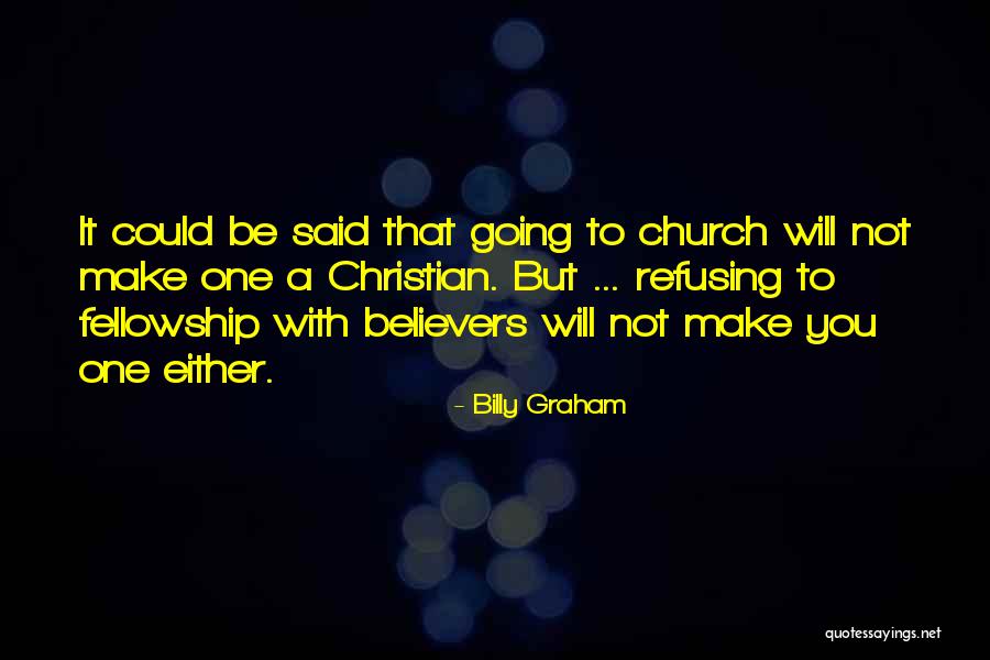 Christian Fellowship Quotes By Billy Graham