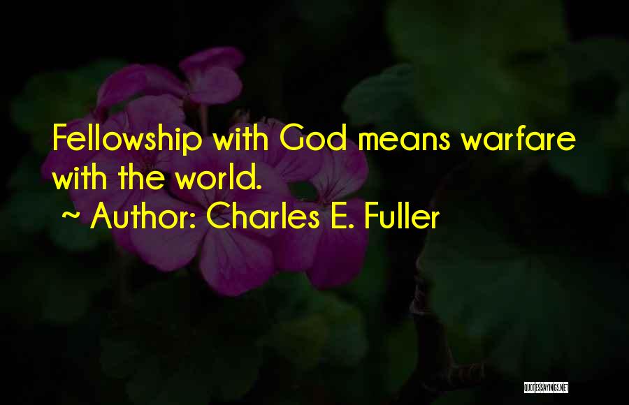 Christian Fellowship Quotes By Charles E. Fuller