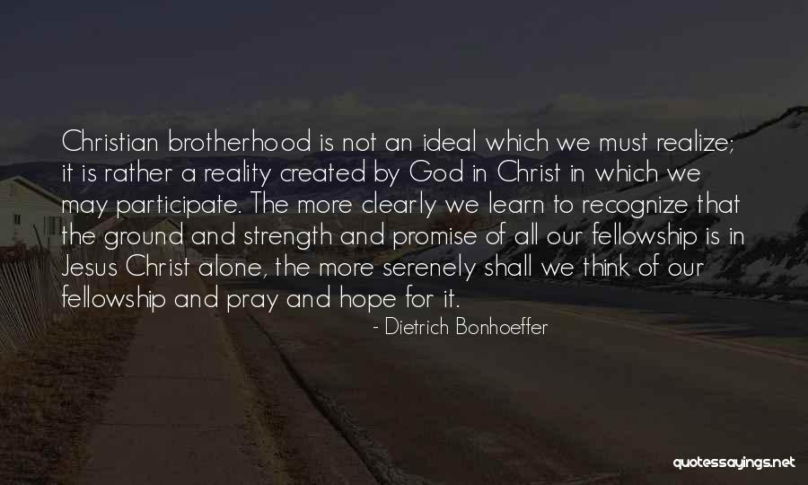 Christian Fellowship Quotes By Dietrich Bonhoeffer