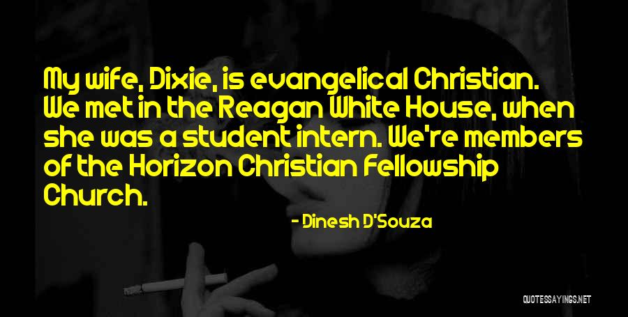 Christian Fellowship Quotes By Dinesh D'Souza