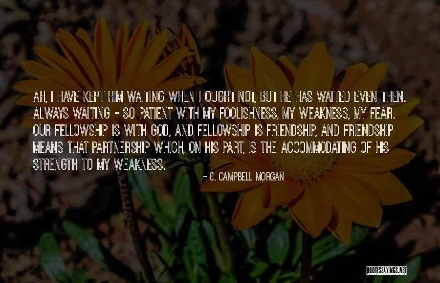 Christian Fellowship Quotes By G. Campbell Morgan