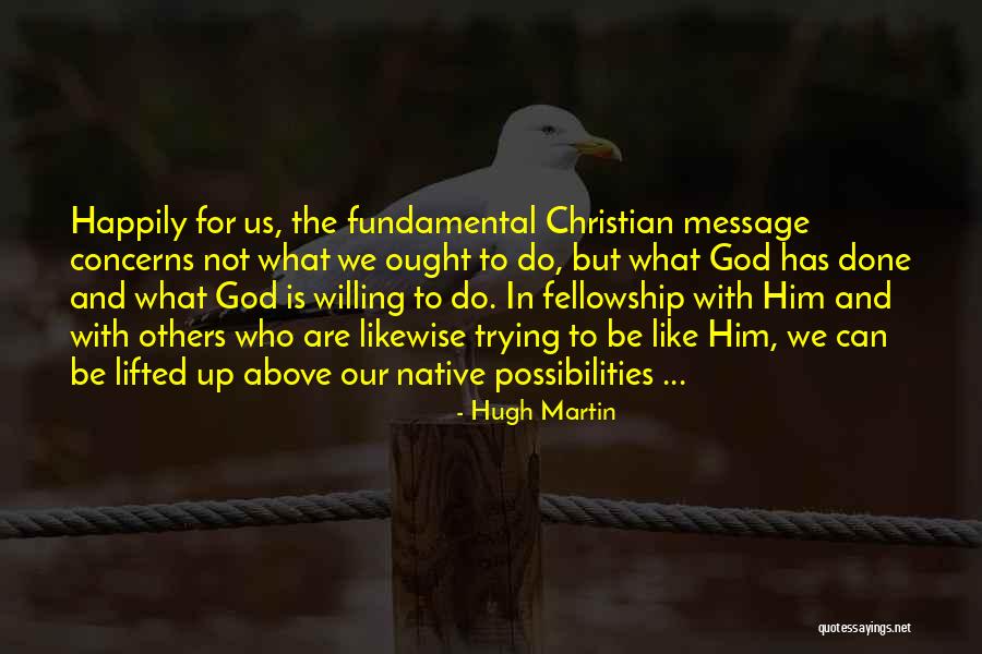 Christian Fellowship Quotes By Hugh Martin