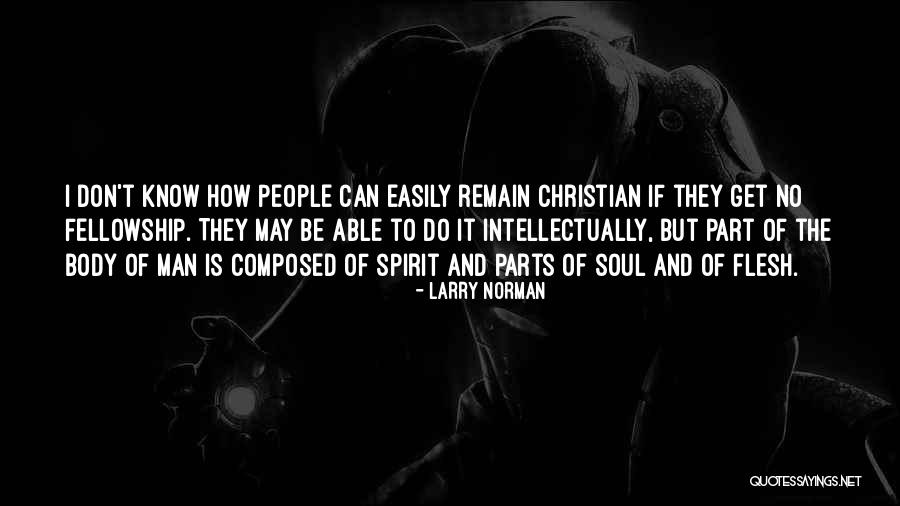 Christian Fellowship Quotes By Larry Norman