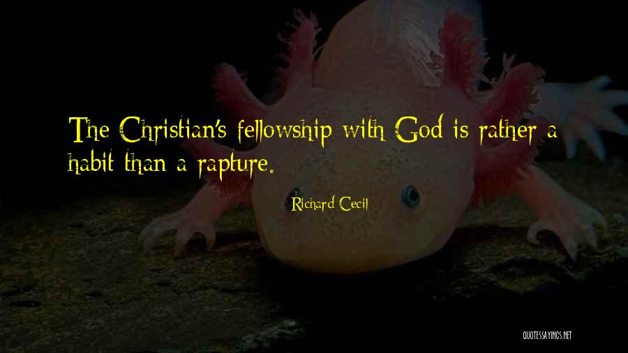 Christian Fellowship Quotes By Richard Cecil