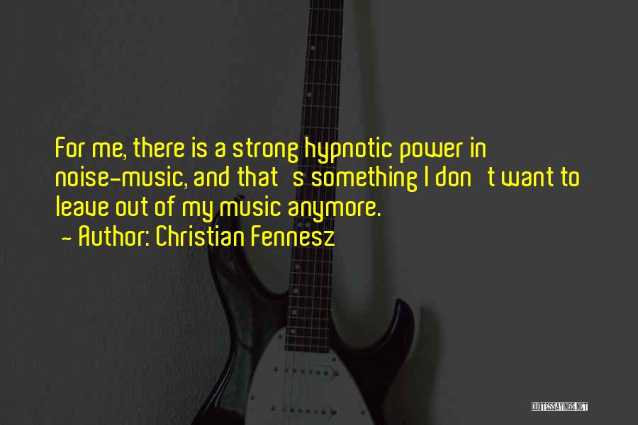Christian Fennesz Quotes 825327