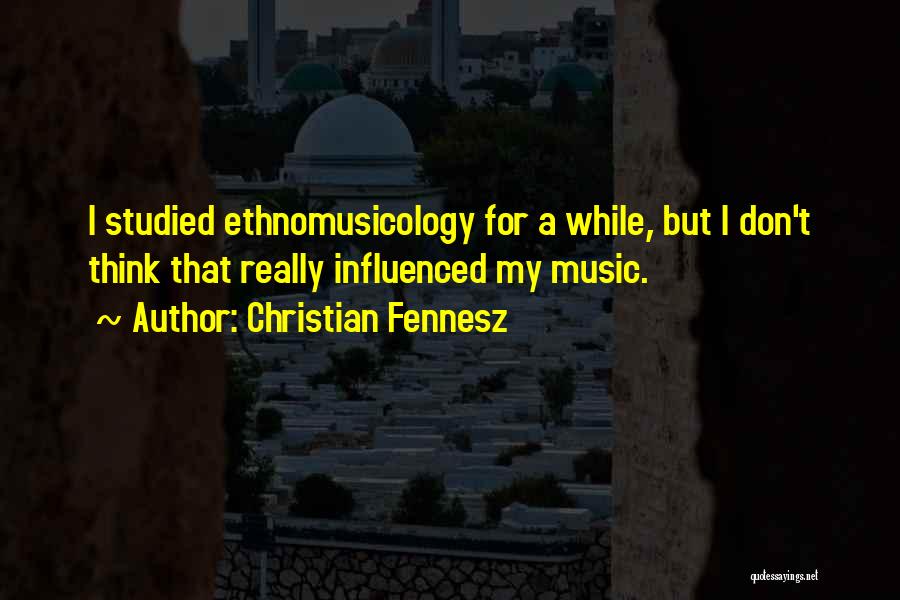 Christian Fennesz Quotes 855655