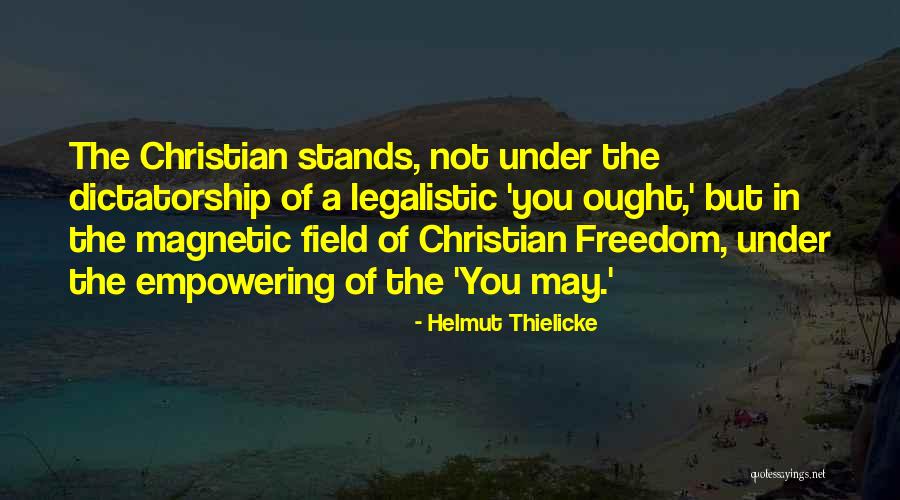 Christian Freedom Quotes By Helmut Thielicke Christian Freedom Quotes By Helmut Thielicke