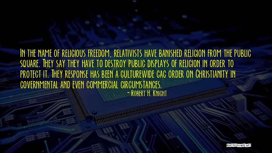 Christian Freedom Quotes By Robert H. Knight Christian Freedom Quotes By Robert H. Knight
