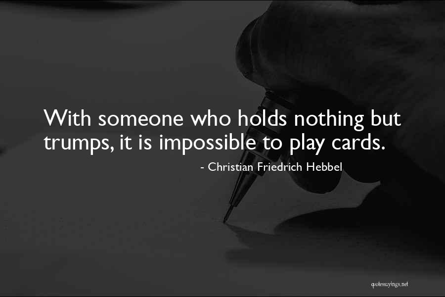 Christian Friedrich Hebbel Quotes 1323579 Christian Friedrich Hebbel Quotes 1323579