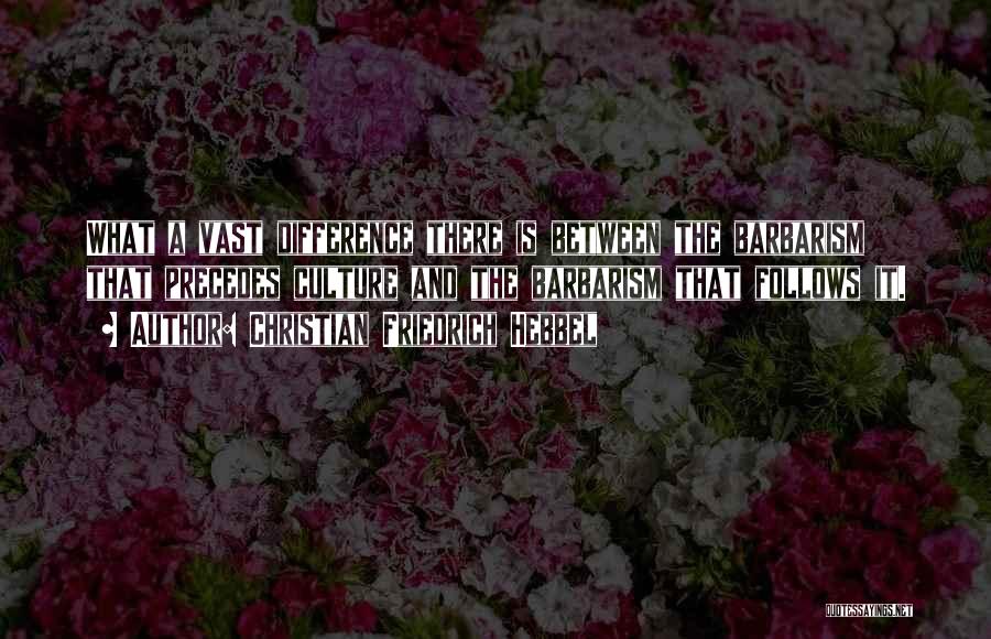 Christian Friedrich Hebbel Quotes 2170517 Christian Friedrich Hebbel Quotes 2170517