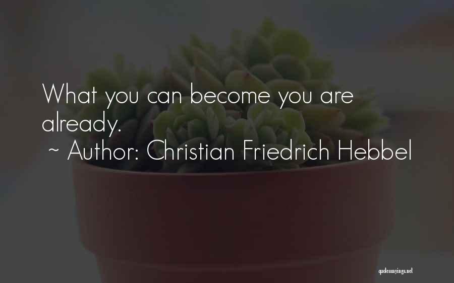 Christian Friedrich Hebbel Quotes 2263495 Christian Friedrich Hebbel Quotes 2263495