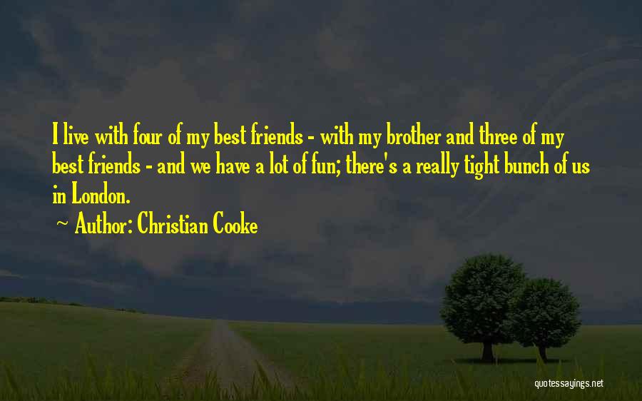 Christian Friends Quotes By Christian Cooke