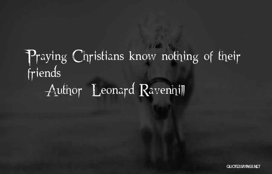 Christian Friends Quotes By Leonard Ravenhill