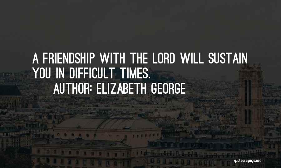 Christian Friendship Quotes By Elizabeth George