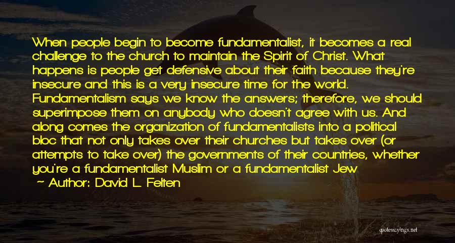 Christian Fundamentalist Quotes By David L. Felten