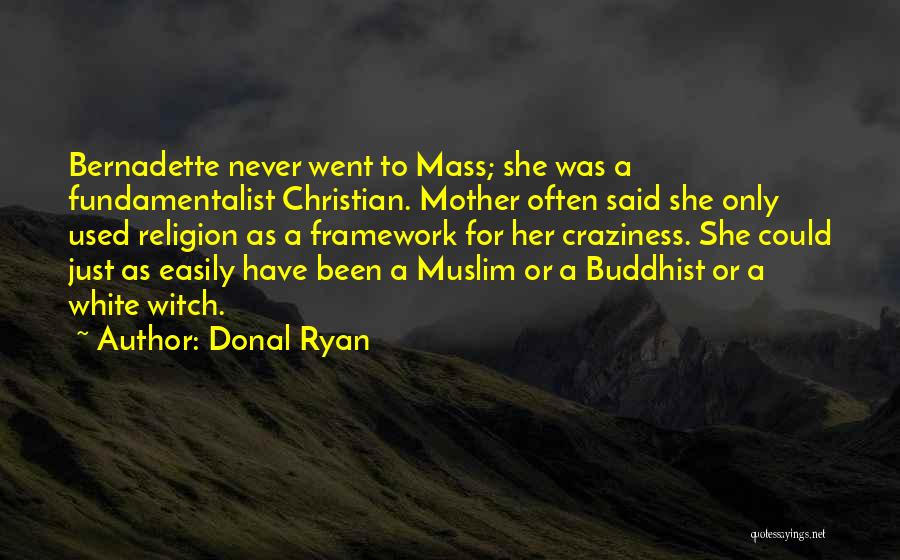 Christian Fundamentalist Quotes By Donal Ryan