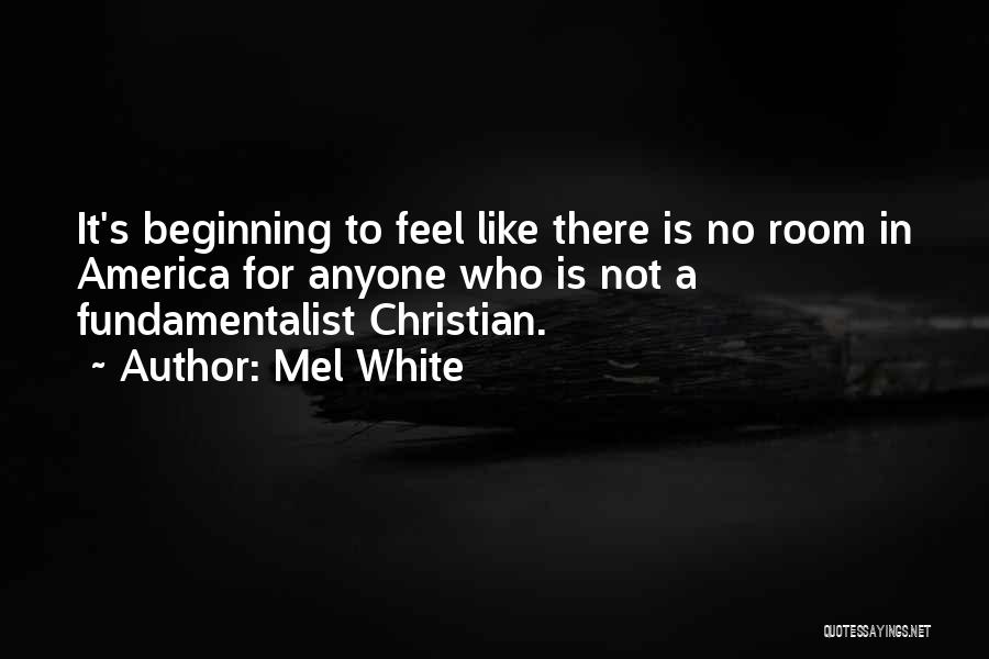 Christian Fundamentalist Quotes By Mel White