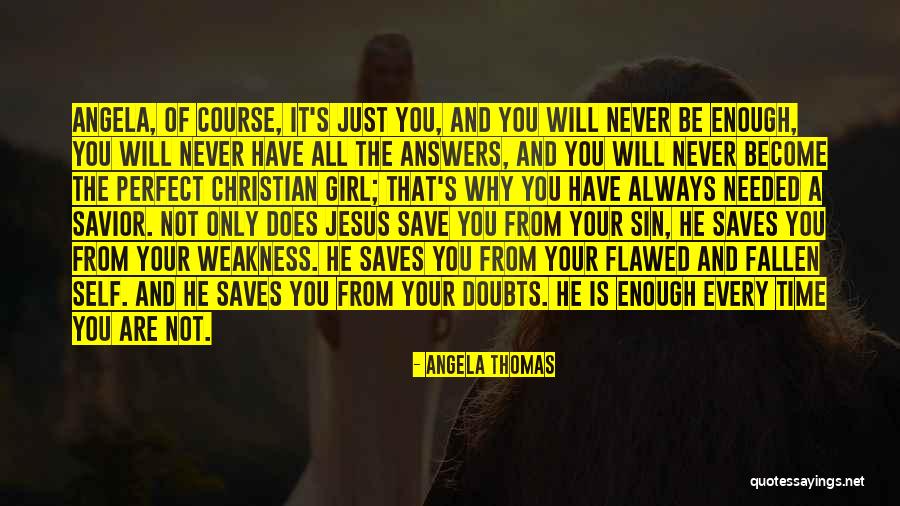 Christian Girl Quotes By Angela Thomas Christian Girl Quotes By Angela Thomas