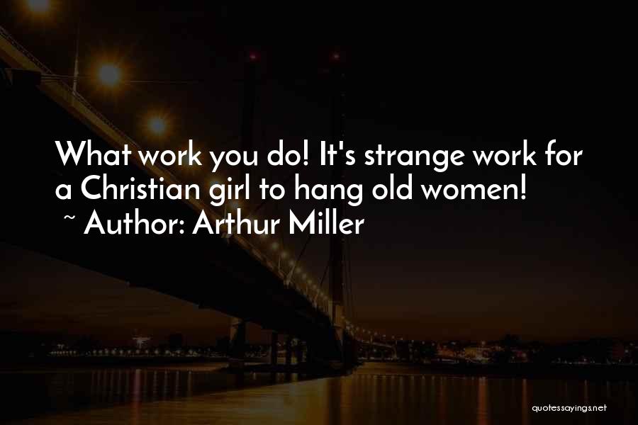 Christian Girl Quotes By Arthur Miller