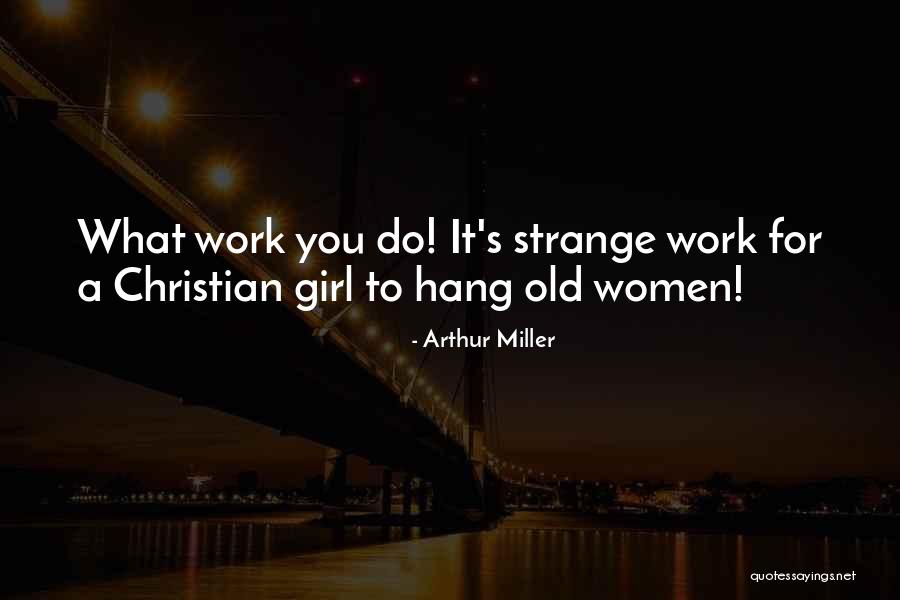 Christian Girl Quotes By Arthur Miller