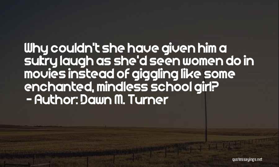 Christian Girl Quotes By Dawn M. Turner