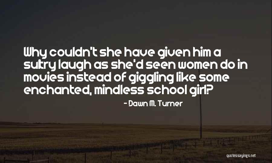 Christian Girl Quotes By Dawn M. Turner