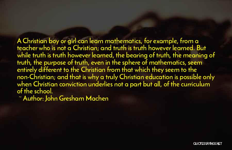 Christian Girl Quotes By John Gresham Machen