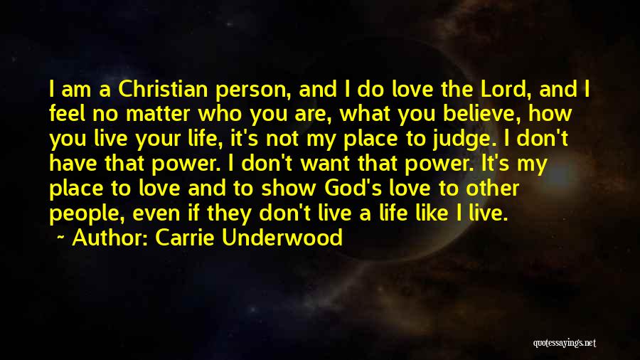 Christian God Love Quotes By Carrie Underwood