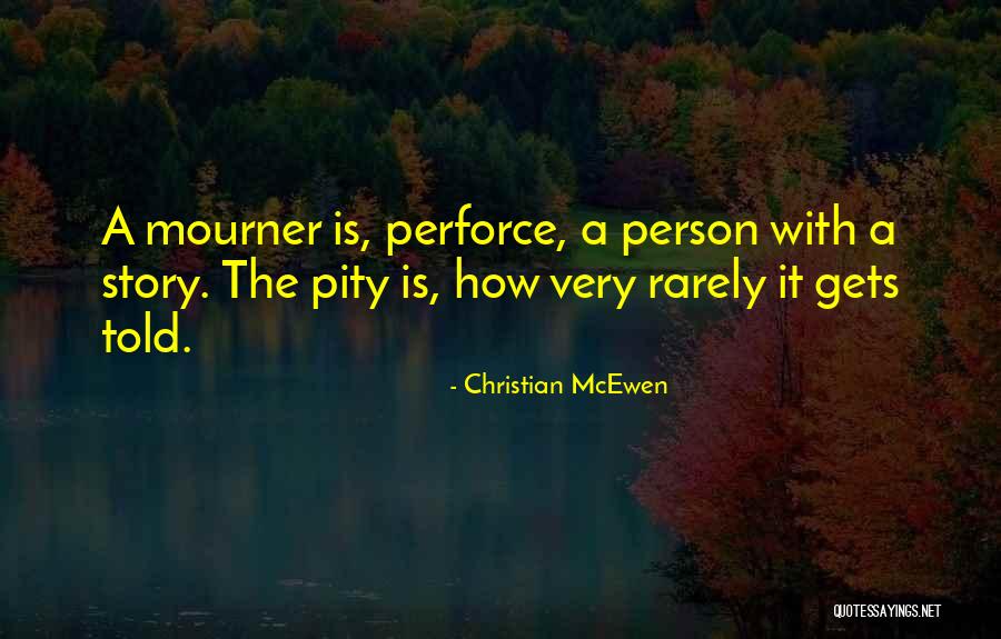 Christian Grief Quotes By Christian McEwen Christian Grief Quotes By Christian McEwen