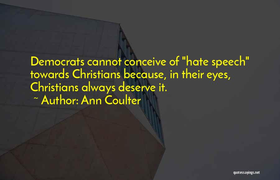 Christian Hate Speech Quotes By Ann Coulter