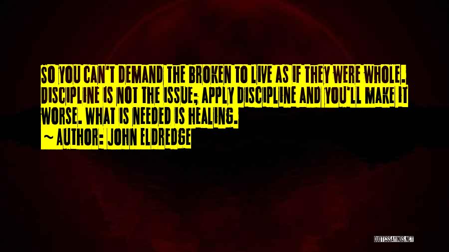 Christian Healing Quotes By John Eldredge