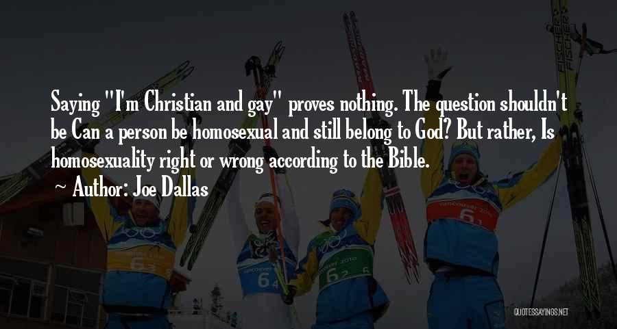 Christian Homosexuality Quotes By Joe Dallas