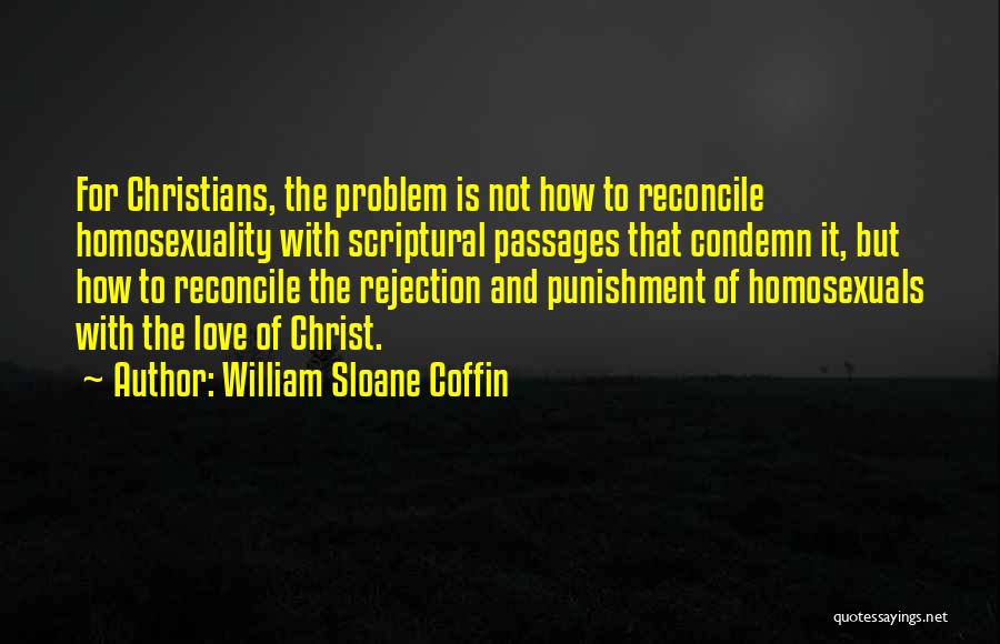 Christian Homosexuality Quotes By William Sloane Coffin