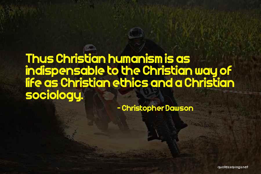 Christian Humanism Quotes By Christopher Dawson