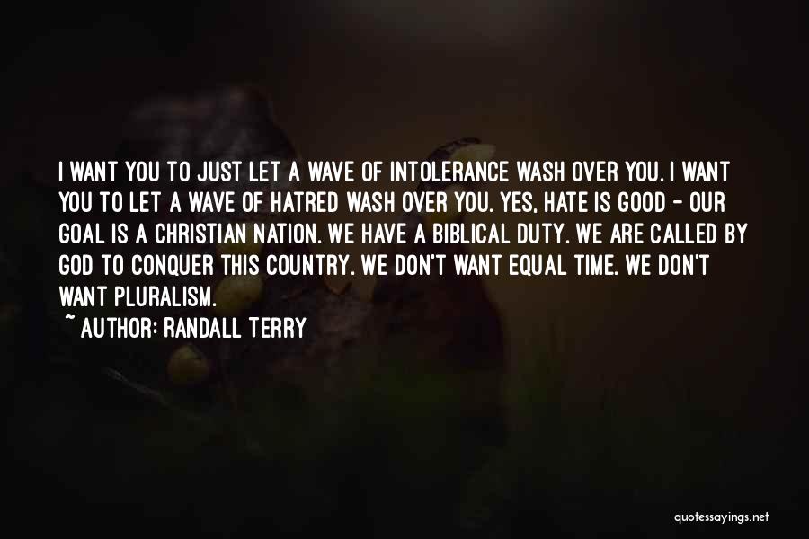 Christian Intolerance Quotes By Randall Terry