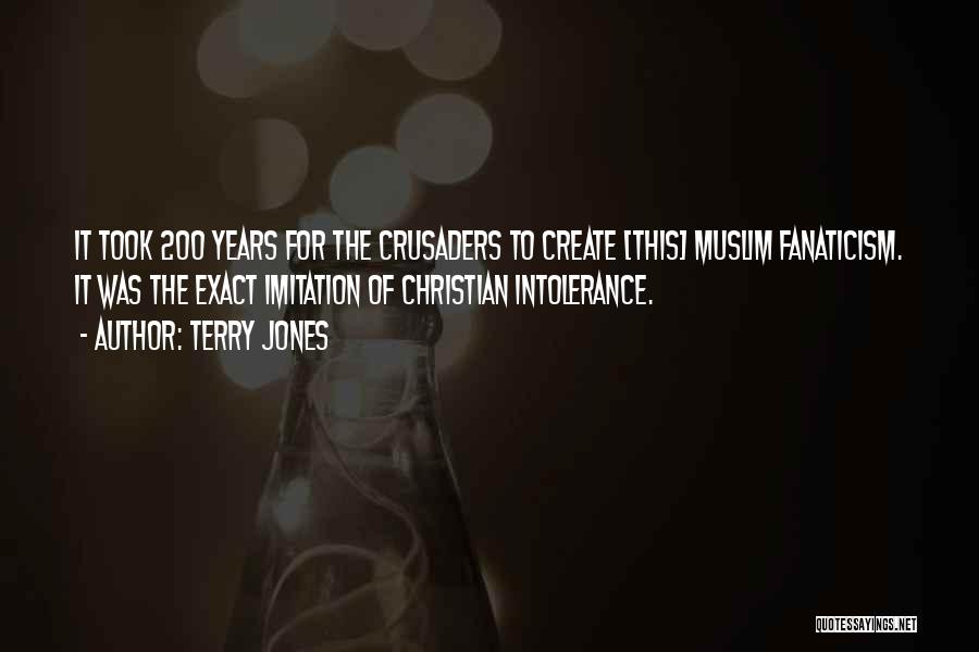 Christian Intolerance Quotes By Terry Jones