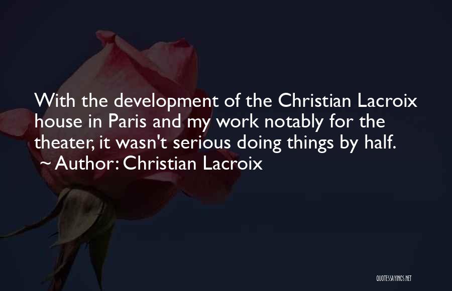 Christian Lacroix Quotes 1916699