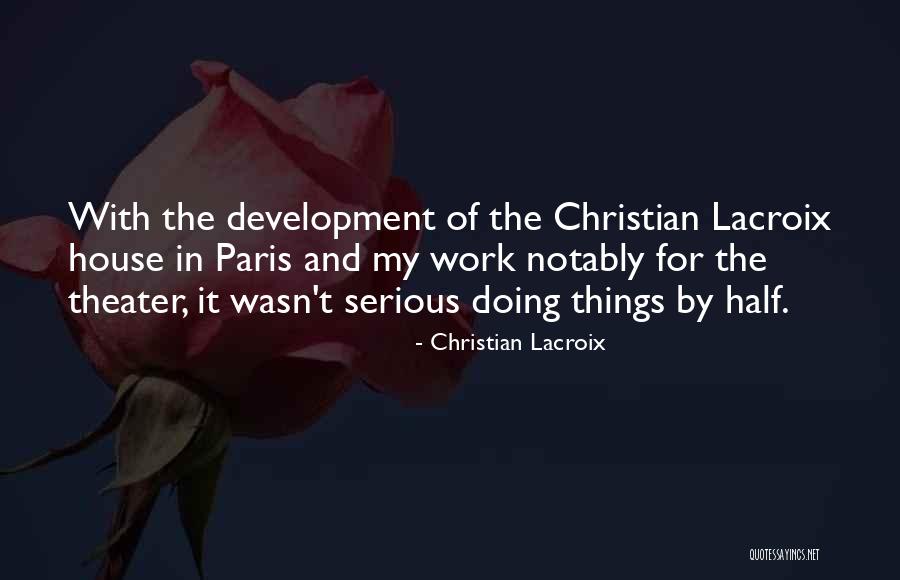 Christian Lacroix Quotes 1916699 Christian Lacroix Quotes 1916699
