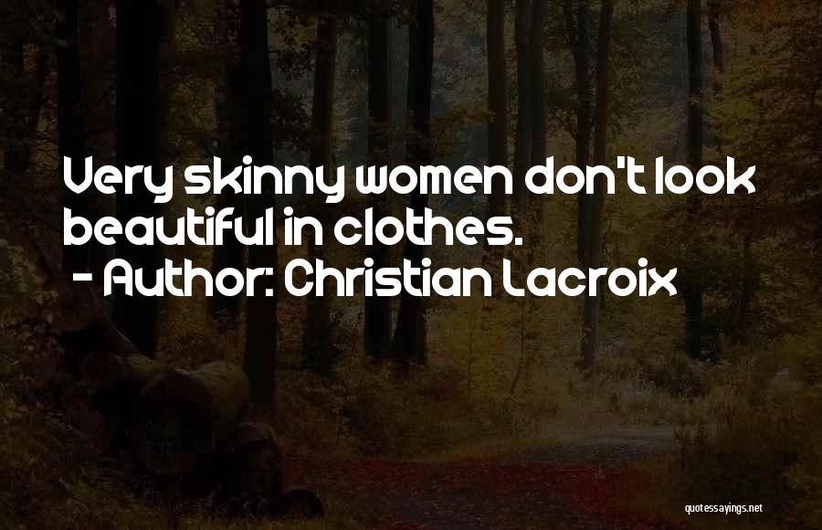 Christian Lacroix Quotes 857385