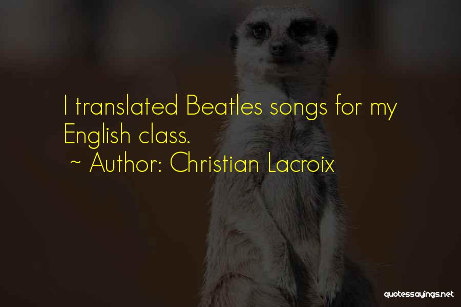 Christian Lacroix Quotes 913698