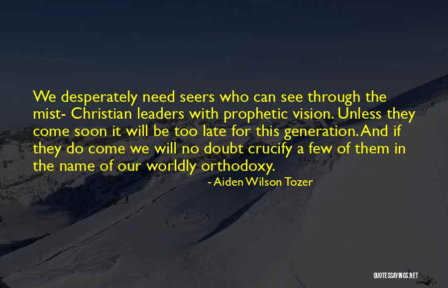 Christian Leader Quotes By Aiden Wilson Tozer Christian Leader Quotes By Aiden Wilson Tozer