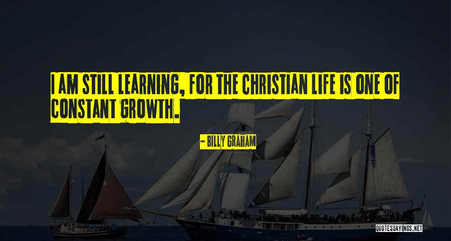 Christian Learning Quotes By Billy Graham