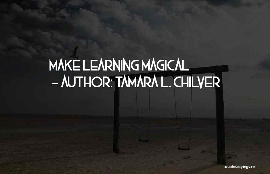 Christian Learning Quotes By Tamara L. Chilver
