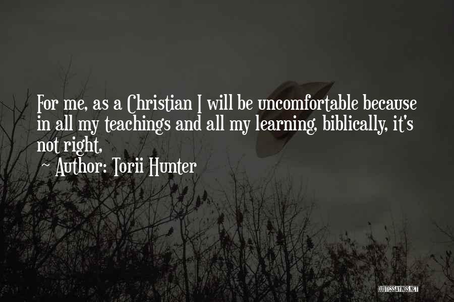 Christian Learning Quotes By Torii Hunter