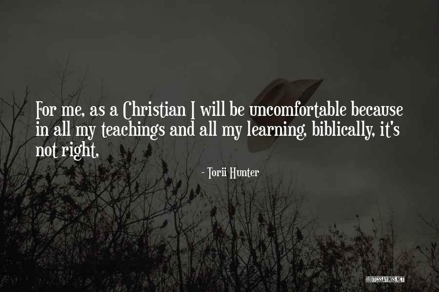 Christian Learning Quotes By Torii Hunter